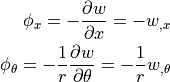 \phi_x = - \frac{\partial w}{\partial x} = -w_{,x} \\
\phi_\theta = - \frac 1 r \frac{\partial w}{\partial \theta}
            = - \frac 1 r w_{,\theta}