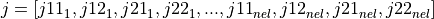 j = [{j11}_1, {j12}_1, {j21}_1, {j22}_1, ...,
     {j11}_{nel}, {j12}_{nel}, {j21}_{nel}, {j22}_{nel}]